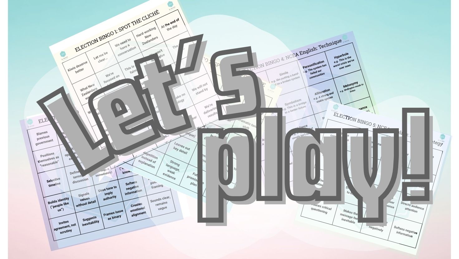 Election bingo cards with overlaid text “Let’s Play”, designed for analysing political language and NCEA English unfamiliar text.